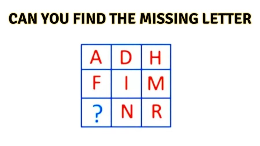 Brain Teaser: Can you Find the Missing Letter in less than 30 Secs?