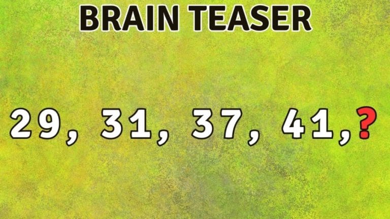 Brain Teaser - Complete the Series 29, 31, 37, 41,? Viral Math Puzzle