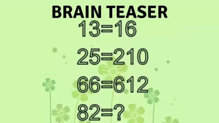 Brain Teaser: If 13=16, 25=210, 66=612, Then What is 82=? Viral Math Puzzle