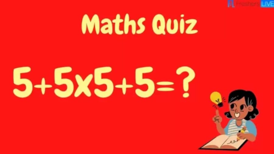 Brain Teaser Math Quiz: 5+5x5+5=?