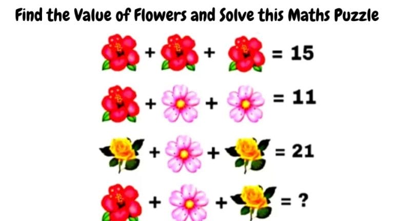 Brain Teaser to Test your IQ: Find the Value of Flowers and Solve this Maths Puzzle